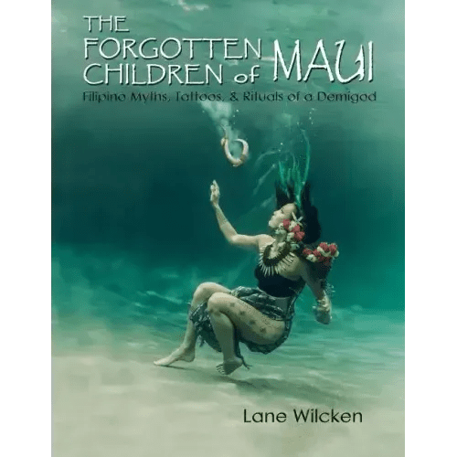 The Forgotten Children of Maui: Filipino Myths, Tattoos, and Rituals of a Demigod - Paperback - iShook Books