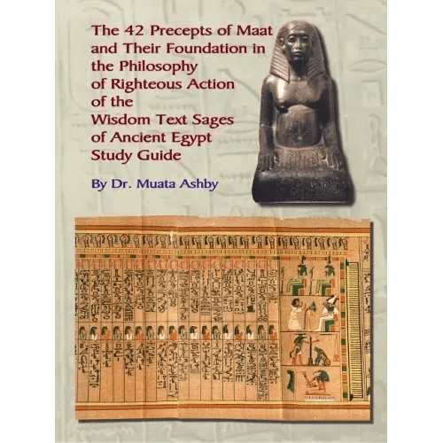 The Forty Two Precepts of Maat, the Philosophy of Righteous Action and the Ancient Egyptian Wisdom Texts - Paperback - iShook Books
