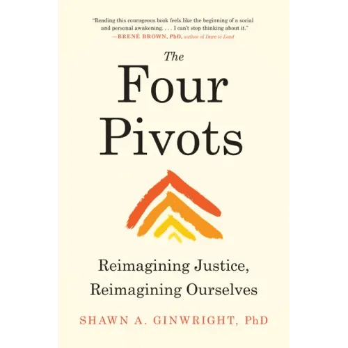 The Four Pivots: Reimagining Justice, Reimagining Ourselves - Paperback - iShook Books