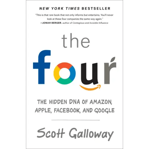 The Four: The Hidden DNA of Amazon, Apple, Facebook, and Google - Paperback - iShook Books