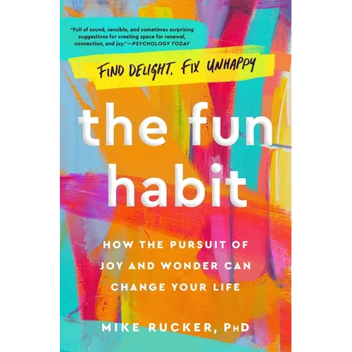 The Fun Habit: How the Pursuit of Joy and Wonder Can Change Your Life - Paperback - iShook Books