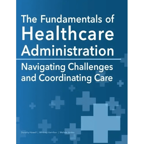 The Fundamentals of Healthcare Administration: Navigating Challenges and Coordinating Care - Paperback - iShook Books
