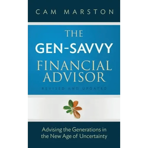 The Gen-Savvy Financial Advisor: Advising the Generations in the New Age of Uncertainty - Paperback - iShook Books