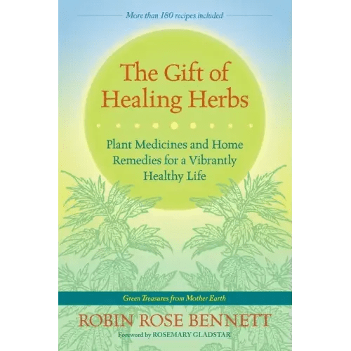 The Gift of Healing Herbs: Plant Medicines and Home Remedies for a Vibrantly Healthy Life - Paperback - iShook Books