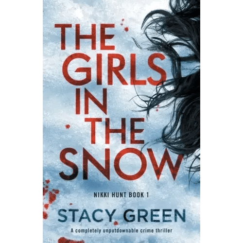 The Girls in the Snow: A completely unputdownable crime thriller - Paperback - iShook Books