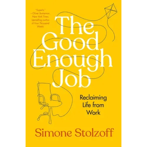 The Good Enough Job: Reclaiming Life from Work - Hardcover - iShook Books