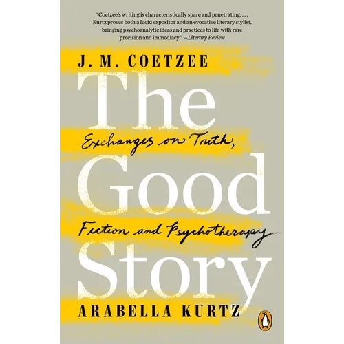 The Good Story: Exchanges on Truth, Fiction and Psychotherapy - Paperback - iShook Books