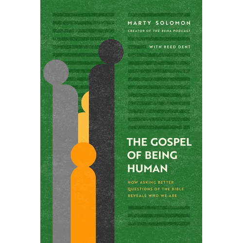 The Gospel of Being Human: How Asking Better Questions of the Bible Reveals Who We Are - Paperback - iShook Books