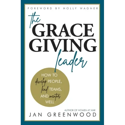 The Grace - Giving Leader: How to develop people, lead teams, and mentor well - Paperback - iShook Books