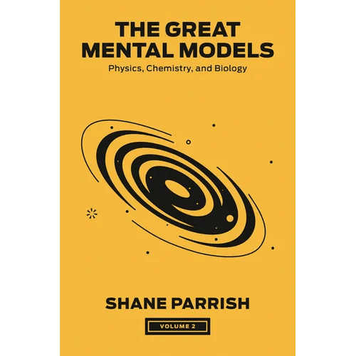 The Great Mental Models, Volume 2: Physics, Chemistry, and Biology - Hardcover - iShook Books