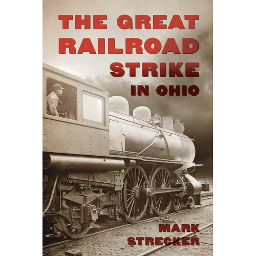 The Great Railroad Strike in Ohio - Paperback - iShook Books