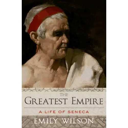 The Greatest Empire: A Life of Seneca - Paperback - iShook Books