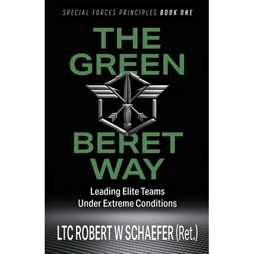 The Green Beret Way: Leading Elite Teams Under Extreme Conditions - Paperback - iShook Books