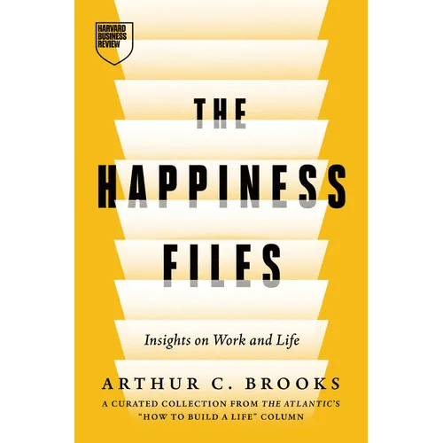 The Happiness Files: Insights on Work and Life by Arthur C. Brooks - Hardcover - iShook Books