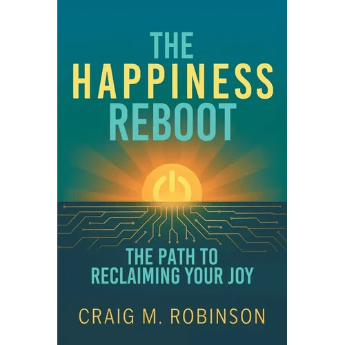 The Happiness Reboot: The Path to Reclaiming Your Joy - Paperback - iShook Books
