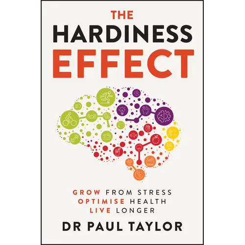 The Hardiness Effect: Grow from Stress, Optimise Health, Live Longer - Paperback - iShook Books