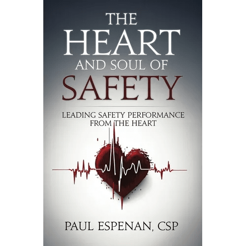 The Heart and Soul of Safety: Leading Safety Performance From the Heart - Paperback - iShook Books