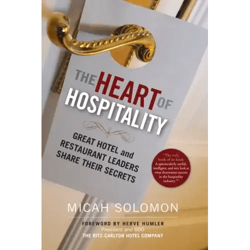 The Heart of Hospitality: Great Hotel and Restaurant Leaders Share Their Secrets - Paperback - iShook Books