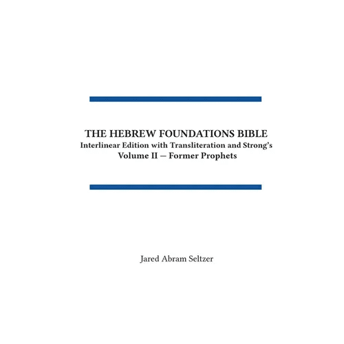The Hebrew Foundations Bible: Interlinear Edition with Transliteration and Strong's - Hardcover - iShook Books