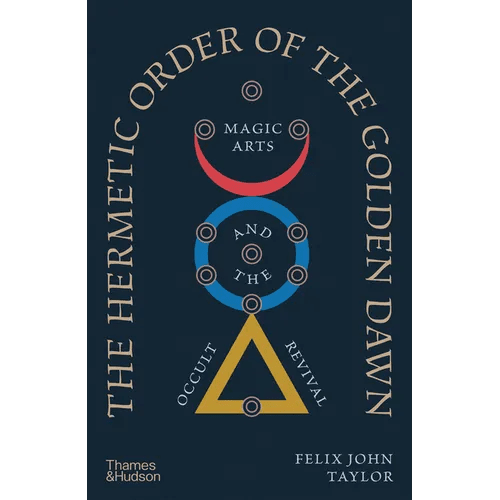 The Hermetic Order of the Golden Dawn: Magic Arts and the Occult Revival - Hardcover - iShook Books