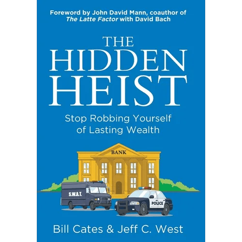 The Hidden Heist: Stop Robbing Yourself of Lasting Wealth - Hardcover - iShook Books