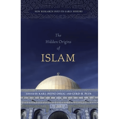 The Hidden Origins of Islam: New Research Into Its Early History - Hardcover - iShook Books