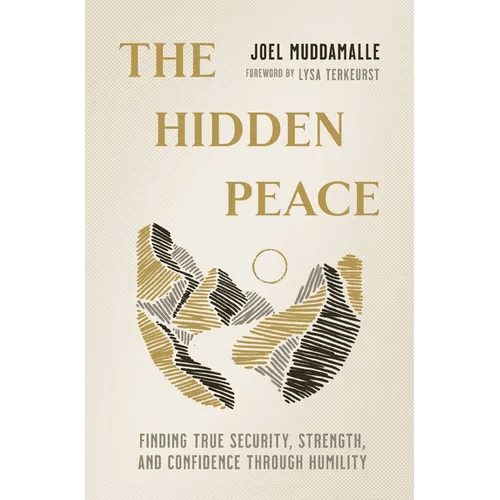 The Hidden Peace: Finding True Security, Strength, and Confidence Through Humility - Paperback - iShook Books