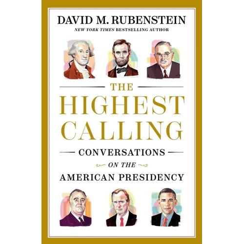The Highest Calling: Conversations on the American Presidency - Hardcover - iShook Books