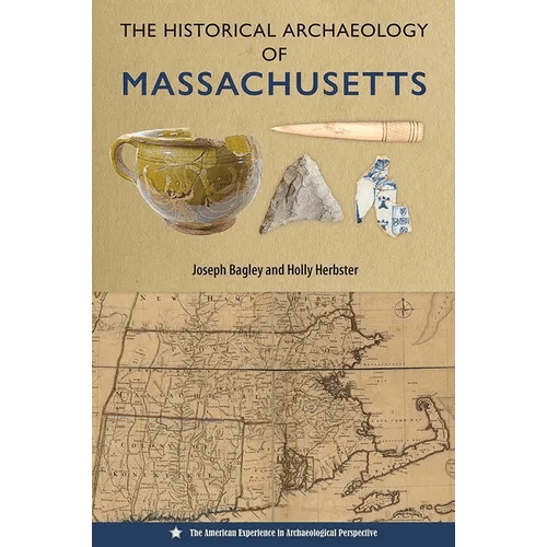 The Historical Archaeology of Massachusetts - Paperback - iShook Books