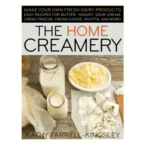 The Home Creamery: Make Your Own Fresh Dairy Products; Easy Recipes for Butter, Yogurt, Sour Cream, Creme Fraiche, Cream Cheese, Ricotta, and More! - Paperback - iShook Books