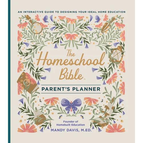 The Homeschool Bible Parent's Planner: An Interactive Guide to Designing Your Ideal Home Education - Hardcover - iShook Books