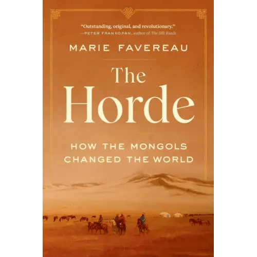 The Horde: How the Mongols Changed the World - Paperback - iShook Books