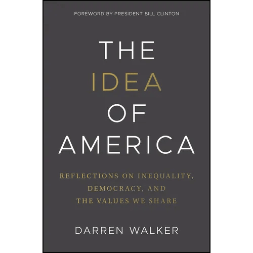 The Idea of America: Reflections on Inequality, Democracy, and the Values We Share - Hardcover - iShook Books