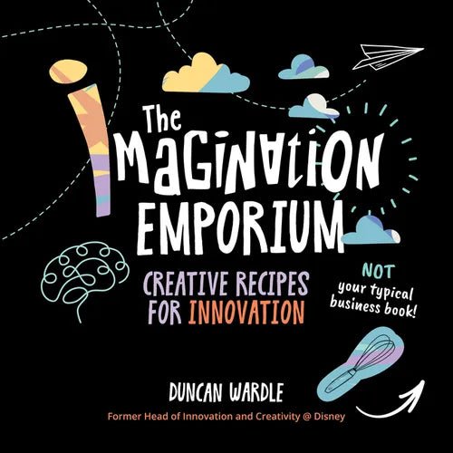 The Imagination Emporium: Creative Recipes for Innovation - Hardcover - iShook Books