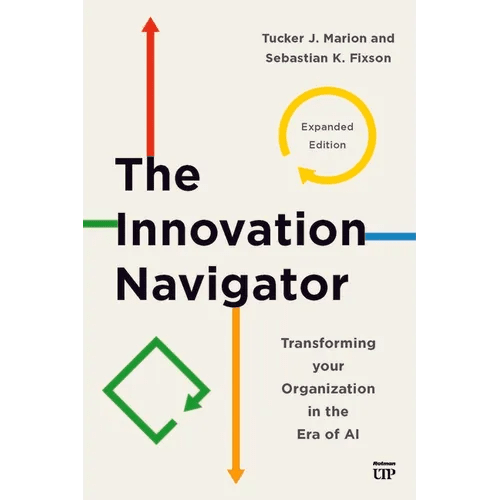 The Innovation Navigator: Transforming Your Organization in the Era of Ai, Expanded Edition - Hardcover - iShook Books