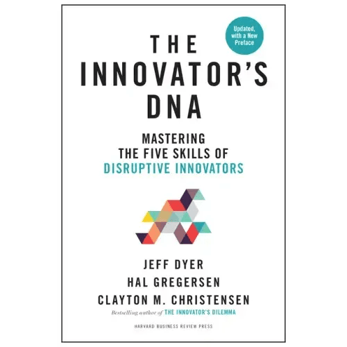 The Innovator's Dna, Updated, with a New Preface: Mastering the Five Skills of Disruptive Innovators - Hardcover - iShook Books