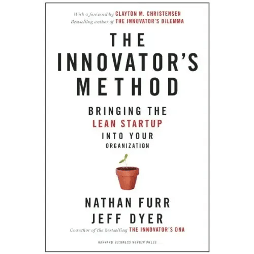 The Innovator's Method: Bringing the Lean Start - Up Into Your Organization - Hardcover - iShook Books