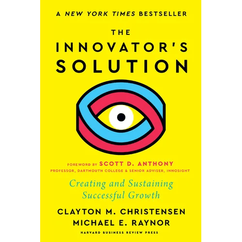 The Innovator's Solution, with a New Foreword: Creating and Sustaining Successful Growth - Hardcover - iShook Books