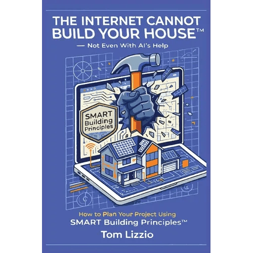 The Internet Cannot Build Your House(TM) - Paperback - iShook Books