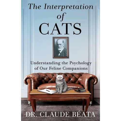 The Interpretation of Cats: Understanding the Psychology of Our Feline Companions - Hardcover - iShook Books