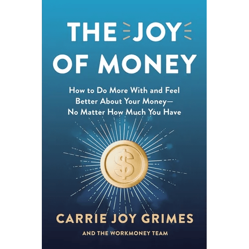 The Joy of Money: How to Do More with and Feel Better about Your Money - No Matter How Much You Have - Hardcover - iShook Books