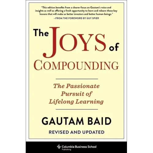 The Joys of Compounding: The Passionate Pursuit of Lifelong Learning, Revised and Updated - Hardcover - iShook Books