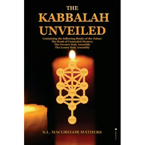 The Kabbalah Unveiled: Containing the following Books of the Zohar: The Book of Concealed Mystery; The Greater Holy Assembly; The Lesser Holy Assembly - Paperback - iShook Books