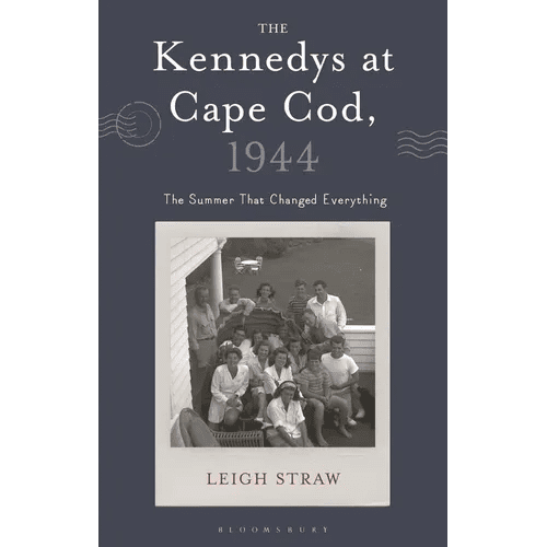 The Kennedys at Cape Cod, 1944: The Summer That Changed Everything - Hardcover - iShook Books
