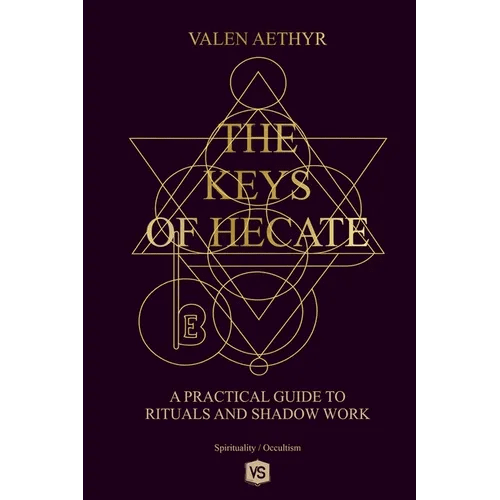 The Keys of Hecate - A Practical Guide to Rituals and Shadow Work - Paperback - iShook Books