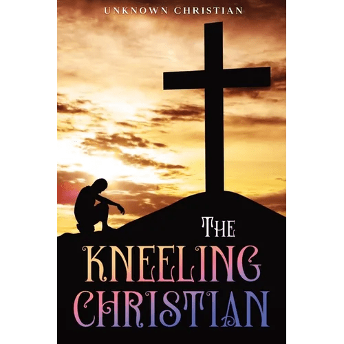 The Kneeling Christian: Annotated - Paperback - iShook Books