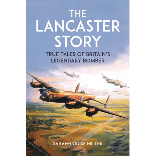 The Lancaster Story: True Tales of Britain's Legendary Bomber - Paperback - iShook Books