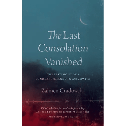 The Last Consolation Vanished: The Testimony of a Sonderkommando in Auschwitz - Paperback - iShook Books