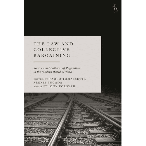 The Law and Collective Bargaining: Sources and Patterns of Regulation in the Modern World of Work - Hardcover - iShook Books