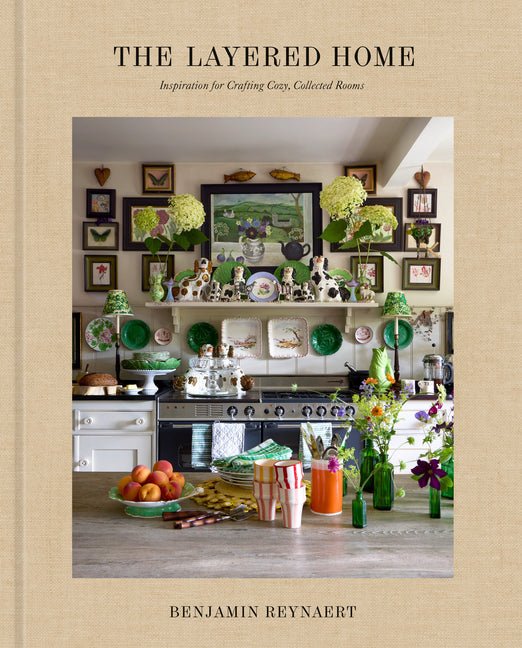 The Layered Home: An Interior Design Book: Inspiration for Crafting Cozy, Collected Rooms - iShook Books